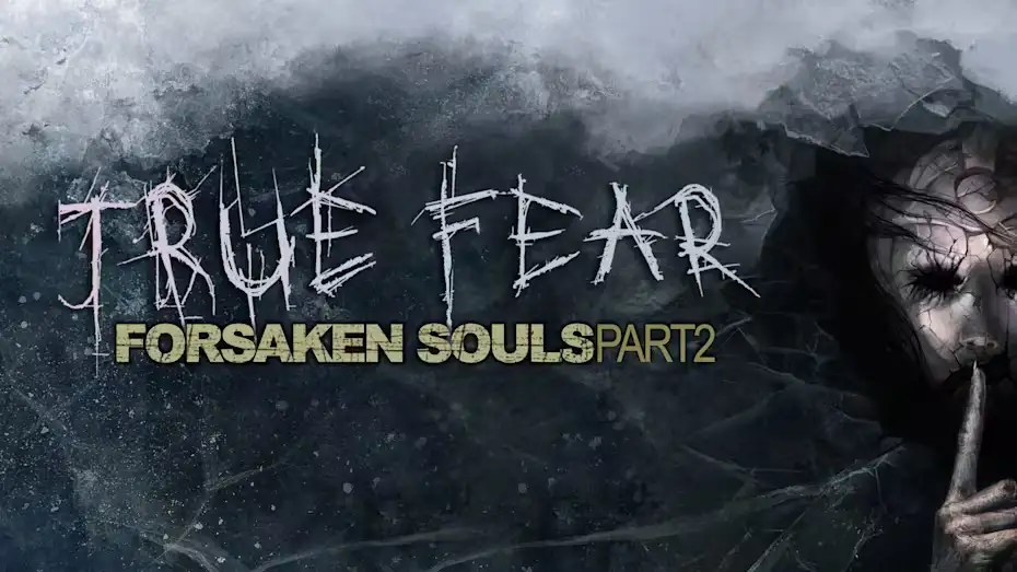 [NS]真实恐惧：被遗弃的灵魂第二部分|True Fear: Forsaken Souls – Part 2-猫叔电玩